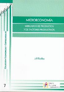 Microeconomia. Mercados de Productos y de Factores Productivos. Microeconomia. Mercados de Productos y de Factores Productivos.