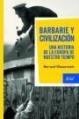 Barbarie y Civilización "Una Historia de la Europa de nuestro Tiempo". Una Historia de la Europa de nuestro Tiempo Barbarie y Civilización "Una Historia de la Europa de nuestro Tiempo". Una Historia de la Europa de nuestro Tiempo