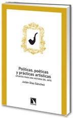 Politicas, Poeticas y Practicas Artisticas "Apuntes para una Historia del Arte". Apuntes para una Historia del Arte Politicas, Poeticas y Practicas Artisticas "Apuntes para una Historia del Arte". Apuntes para una Historia del Arte