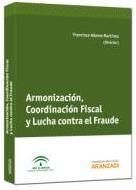 Armonización, Coordinación Fiscal y Lucha contra el Fraude Armonización, Coordinación Fiscal y Lucha contra el Fraude
