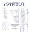 Cómo construir una catedral Cómo construir una catedral