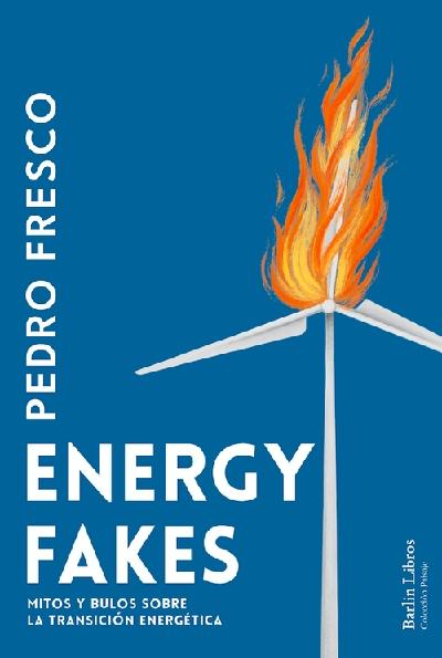 Energy Fakes "Mitos y bulos sobre la transición energética"