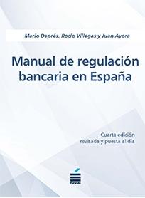 Manual de regulación bancaria en España "Edición revisada y puesta al día" Manual de regulación bancaria en España "Edición revisada y puesta al día"