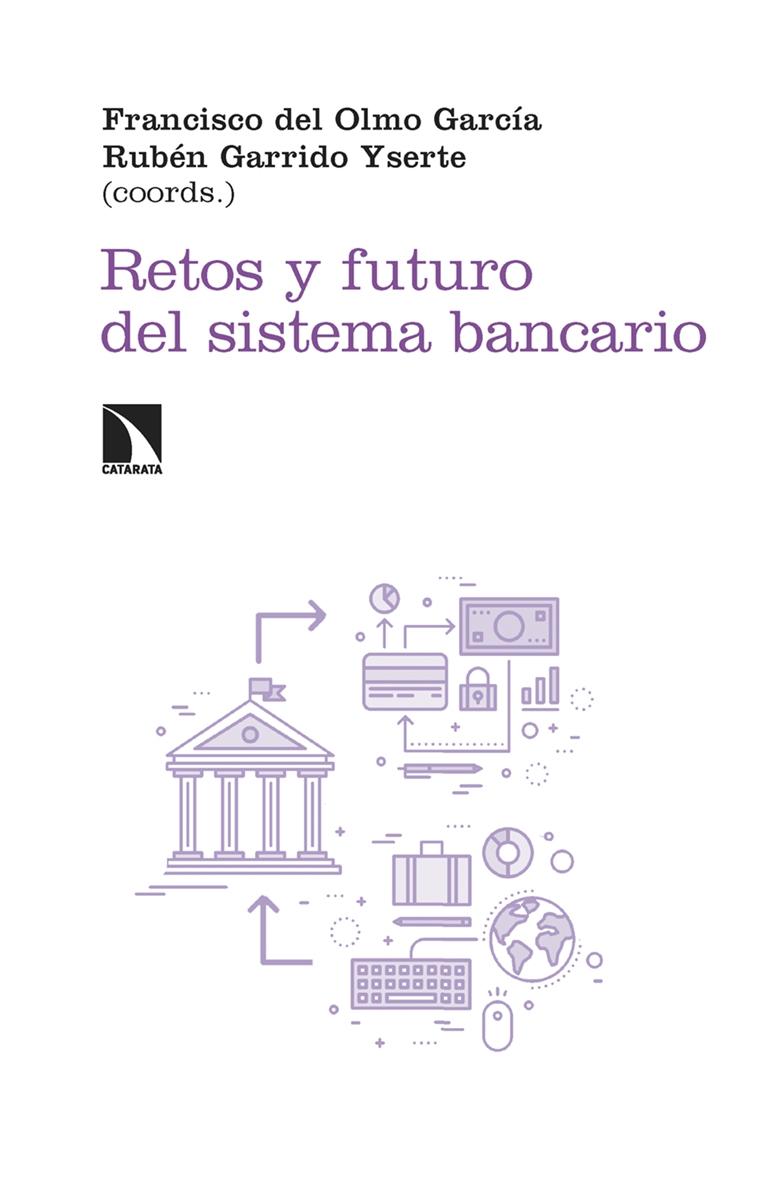 Retos y futuro del sistema bancario Retos y futuro del sistema bancario