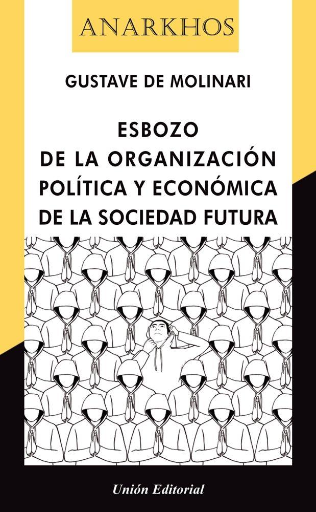 Portada del libro: Esbozo de la organización política y económica de la sociedad futura Esbozo de la organización política y económica de la sociedad futura