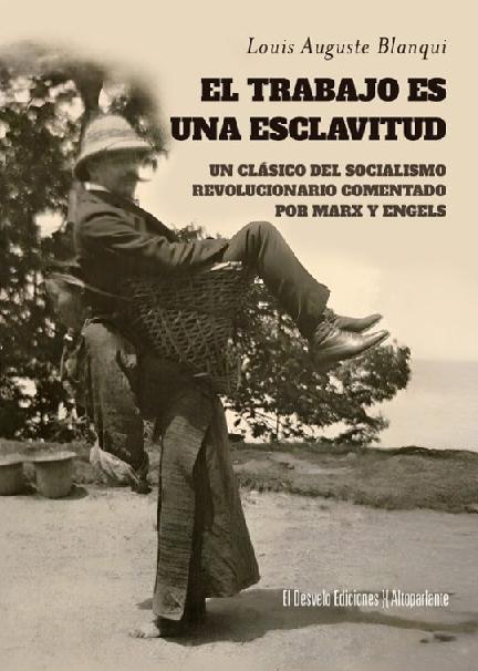 Portada del libro: El trabajo es una esclavitud "Un clásico del socialismo comentado por Marx y Engels" El trabajo es una esclavitud "Un clásico del socialismo comentado por Marx y Engels"