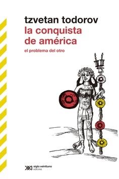 La conquista de América "el problema del otro" La conquista de América "el problema del otro"