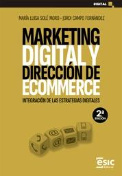 Marketing digital y dirección ecommerce "Integración de las estrategias digitales" Marketing digital y dirección ecommerce "Integración de las estrategias digitales"